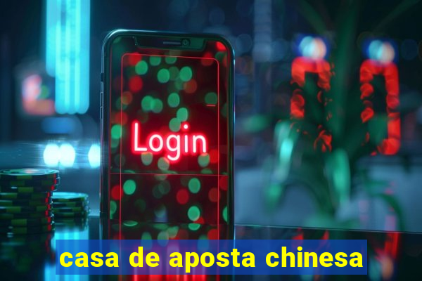 casa de aposta chinesa